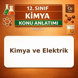 12. Sınıf Kimya Kimya ve Elektrik Konu Anlatımı