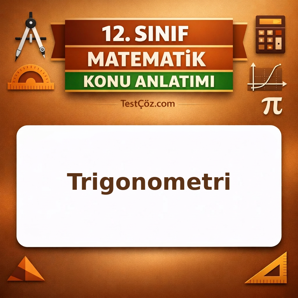 12. Sınıf Matematik Trigonometri Konu Anlatımı