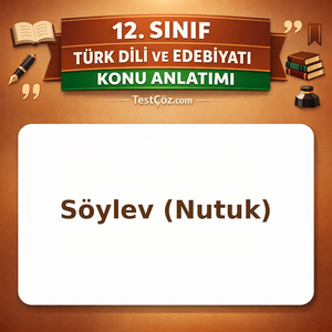 12. Sınıf Türk Dili ve Edebiyatı Söylev (Nutuk) Konu Anlatımı