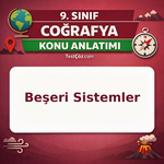 9. Sınıf Coğrafya Beşeri Sistemler Konu Anlatımı