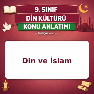 9. Sınıf Din Kültürü Din ve İslam Konu Anlatımı