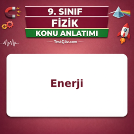 9. Sınıf Fizik Enerji Konu Anlatımı
