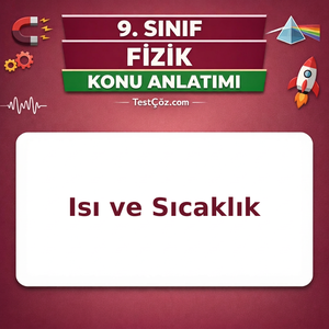 9. Sınıf Fizik Isı ve Sıcaklık Konu Anlatımı