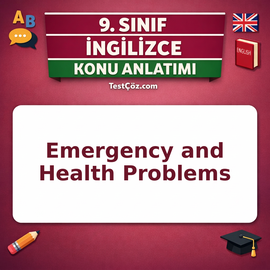 9. Sınıf İngilizce Emergency and Health Problems Konu Anlatımı