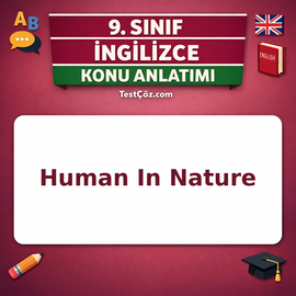 9. Sınıf İngilizce Human In Nature Konu Anlatımı