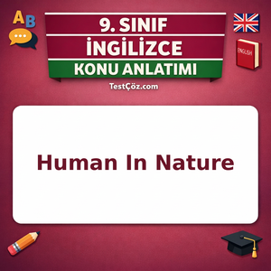9. Sınıf İngilizce Human In Nature Konu Anlatımı