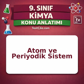 9. Sınıf Kimya Atom ve Periyodik Sistem Konu Anlatımı