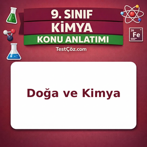 9. Sınıf Kimya Doğa ve Kimya Konu Anlatımı