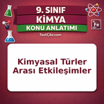9. Sınıf Kimya Kimyasal Türler Arası Etkileşimler Konu Anlatımı