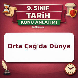 9. Sınıf Tarih Orta Çağ'da Dünya Konu Anlatımı