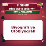 9. Sınıf Türk Dili ve Edebiyatı Biyografi ve Otobiyografi Konu Anlatımı