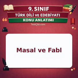 9. Sınıf Türk Dili ve Edebiyatı Masal ve Fabl Konu Anlatımı