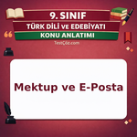 9. Sınıf Türk Dili ve Edebiyatı Mektup ve E-Posta Konu Anlatımı