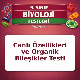 9. Sınıf Biyoloji Yaşam Bilimi Testi: Canlı Özellikleri, Organik Bileşikler ve Enzimler