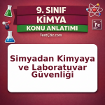 9. Sınıf Kimya Bilimi Konu Anlatımı: Simyadan Kimyaya, Bilim İnsanları ve Laboratuvar Güvenliği