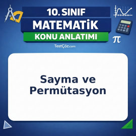 10. Sınıf Matematik Sayma ve Permütasyon Konu Anlatımı