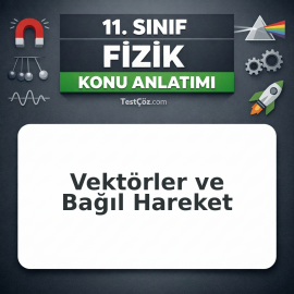 11. Sınıf Fizik Vektörler ve Bağıl Hareket Konu Anlatımı