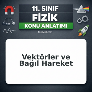 11. Sınıf Fizik Vektörler ve Bağıl Hareket Konu Anlatımı