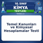 10. Sınıf Kimyanın Temel Kanunları ve Kimyasal Hesaplamalar Testi