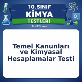 10. Sınıf Kimyanın Temel Kanunları ve Kimyasal Hesaplamalar Testi