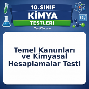 10. Sınıf Kimyanın Temel Kanunları ve Kimyasal Hesaplamalar Testi