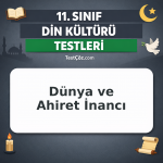 11. Sınıf Din Kültürü Testi: Dünya ve Ahiret İnancı