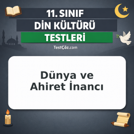 11. Sınıf Din Kültürü Testi: Dünya ve Ahiret İnancı