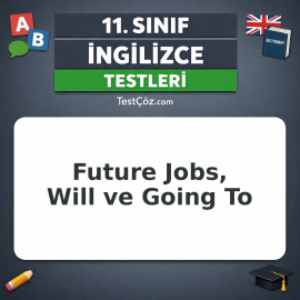11. Sınıf İngilizce Testi: Future Jobs, Will ve Going To