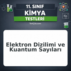11. Sınıf Kimya Testi: Elektron Dizilimi ve Kuantum Sayıları