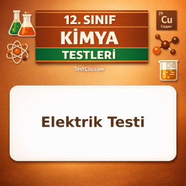 12. Sınıf Kimya ve Elektrik Testi