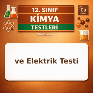 12. Sınıf Kimya ve Elektrik Testi
