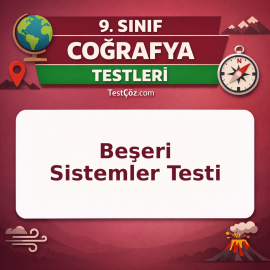 9. Sınıf Coğrafya Beşeri Sistemler Testi