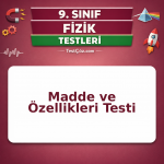 9. Sınıf Fizik Madde ve Özellikleri Testi
