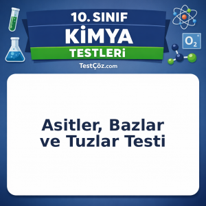 10. Sınıf Kimya Asitler, Bazlar ve Tuzlar Testi