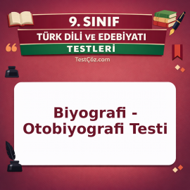 9. Sınıf Edebiyat Biyografi - Otobiyografi Testi