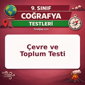 9. Sınıf Coğrafya Çevre ve Toplum Testi