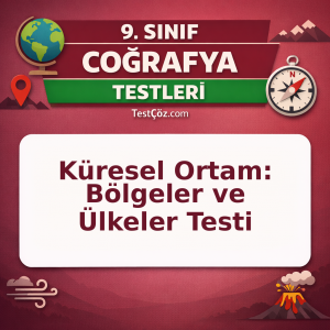 9. Sınıf Coğrafya Küresel Ortam: Bölgeler ve Ülkeler Testi