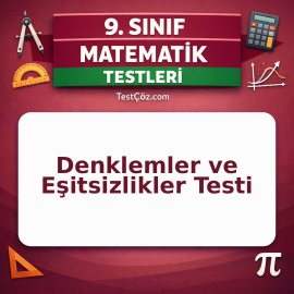 9. Sınıf Matematik Denklemler ve Eşitsizlikler Testi