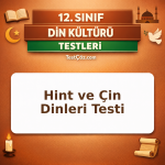12. Sınıf Din Kültürü Hint ve Çin Dinleri Testi