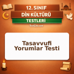12. Sınıf Din Kültürü Tasavvufi Yorumlar Testi