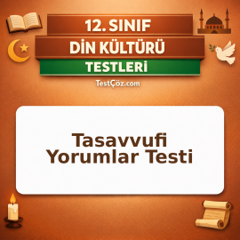 12. Sınıf Din Kültürü Tasavvufi Yorumlar Testi