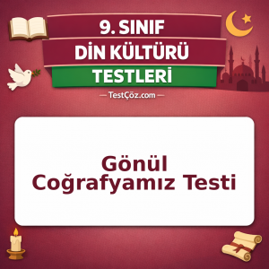 9. Sınıf Din Kültürü Gönül Coğrafyamız Testi