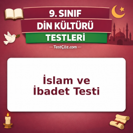 9. Sınıf Din Kültürü İslam ve İbadet Testi