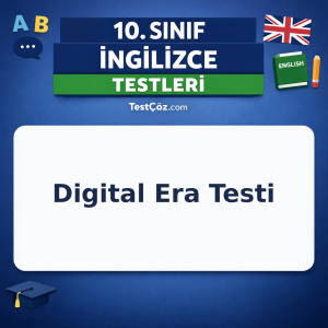 10. Sınıf İngilizce Digital Era Testi