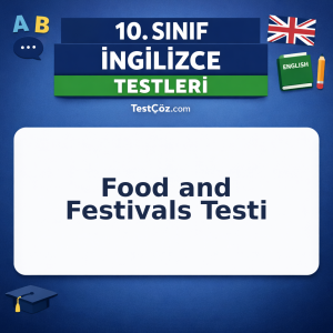 10. Sınıf İngilizce Food and Festivals Testi