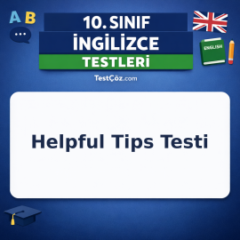 10. Sınıf İngilizce Helpful Tips Testi