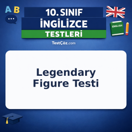 10. Sınıf İngilizce Legendary Figure Testi