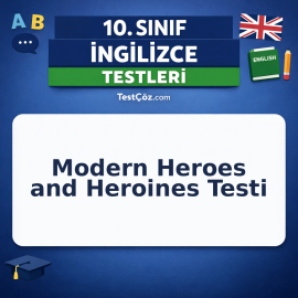 10. Sınıf İngilizce Modern Heroes and Heroines Testi
