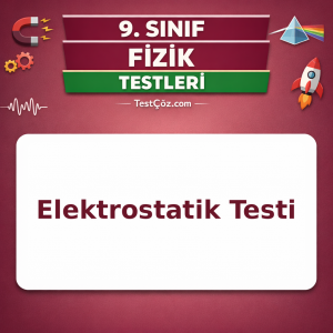 9. Sınıf Fizik Elektrostatik Testi