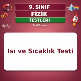 9. Sınıf Fizik Isı ve Sıcaklık Testi